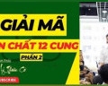 BẢN CHẤT 12 CUNG TRONG TỬ VI - P2